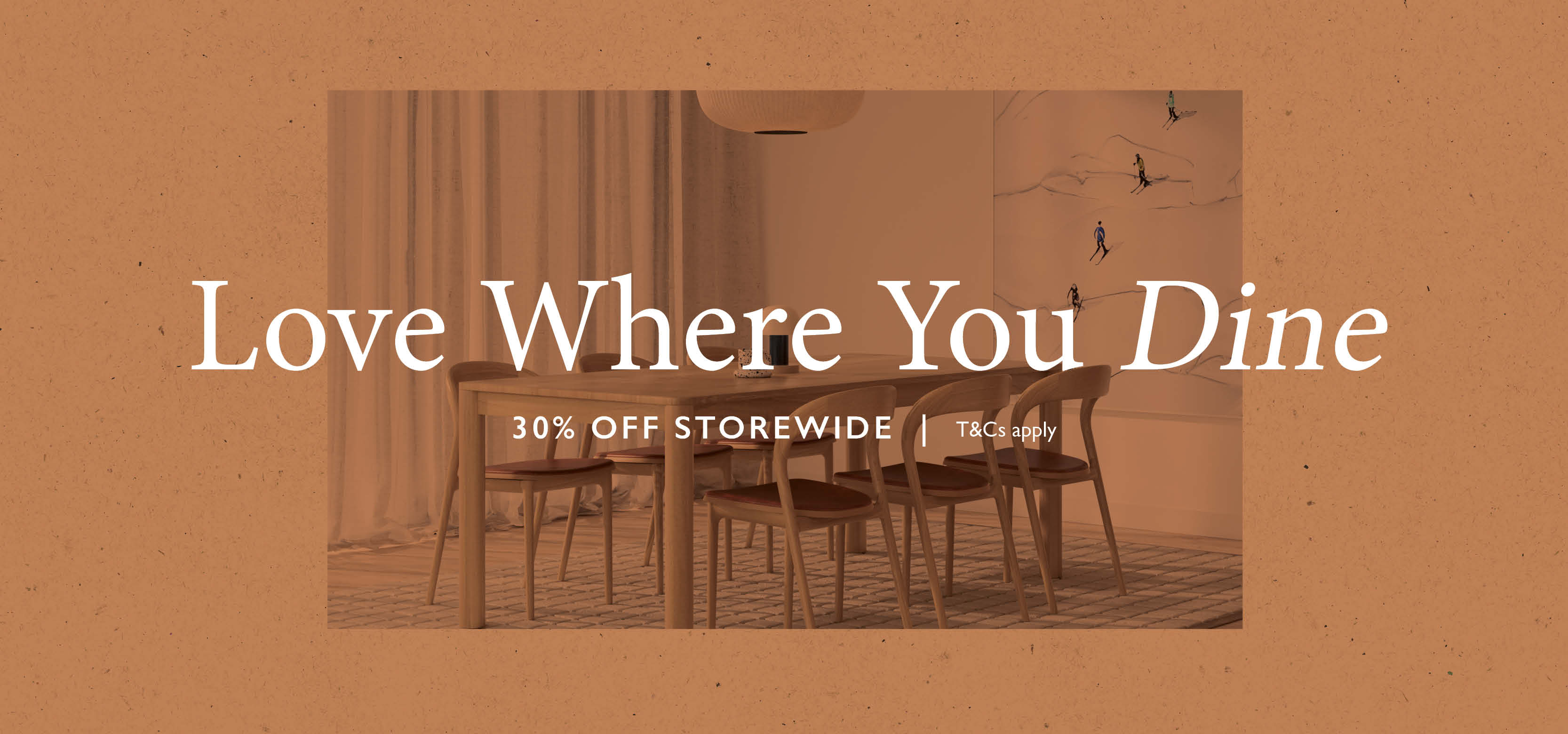 EOFY 30% off Dining | Limited time only | Love Where You Live